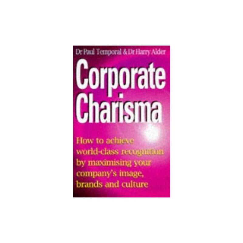 Corporate Charisma: How to Achieve World-class Recog... by Alder, Harry Hardback
