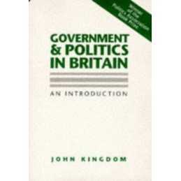 Government and Politics in Britain: An Introduction by Kingdom, John Paperback