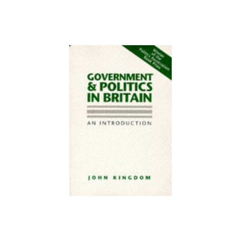 Government and Politics in Britain: An Introduction by Kingdom, John Paperback