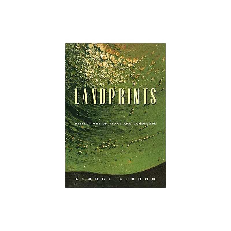 Landprints: Reflections on Place and..., Seddon, George