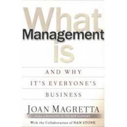 What Management Is: And Why Its Everyones Business