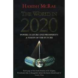 The World in 2020: Power, Culture and Prosperity -... by McRae, Hamish Paperback