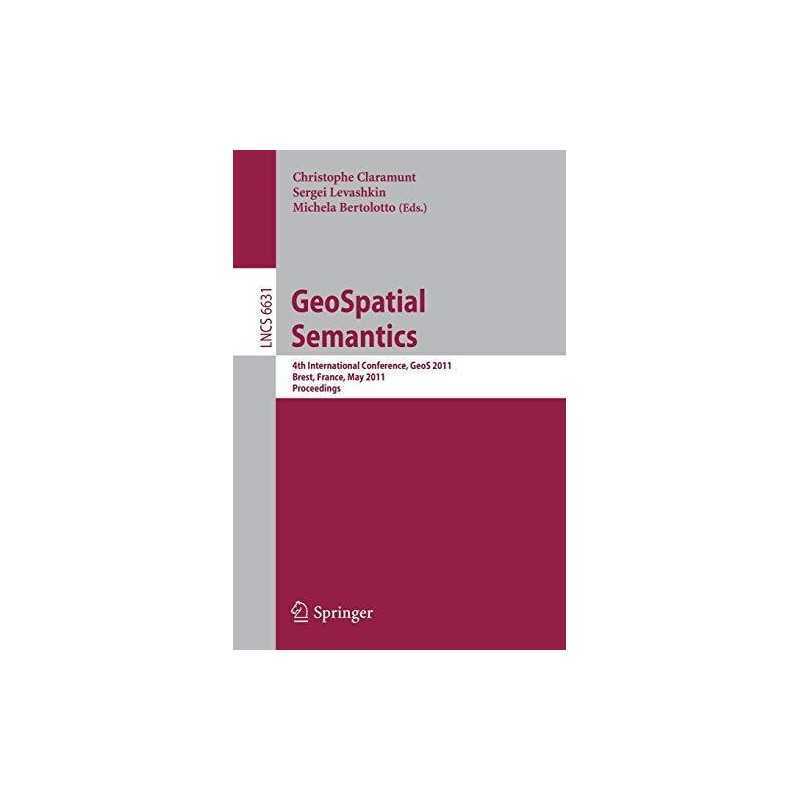 GeoSpatial Semantics: 4th International Conference, ...