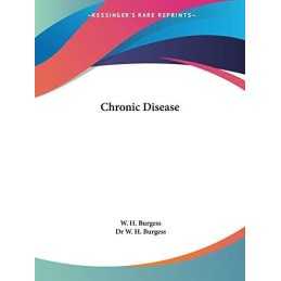 Chronic Disease (1907), Burgess, W. H.