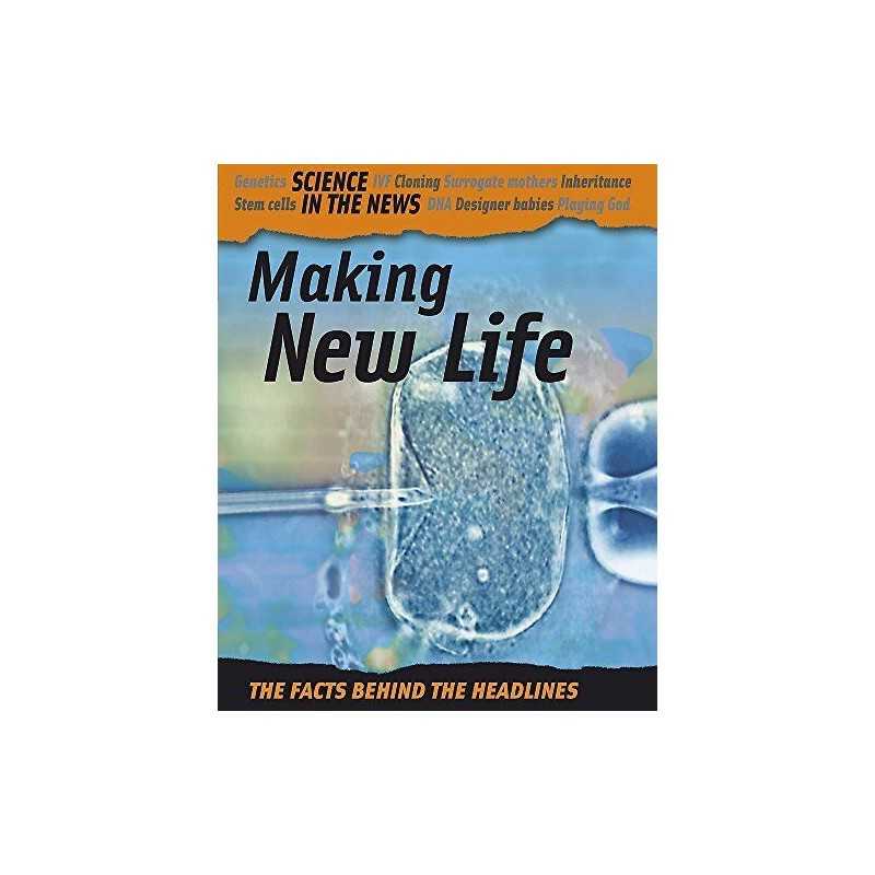 Science in the News: Making New Life, Vaughan, Jenny