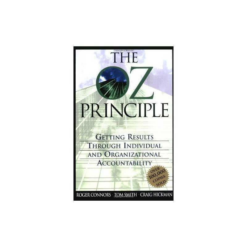 Oz Principle: Getting Results Through Individual and Or... by Smith, H Paperback