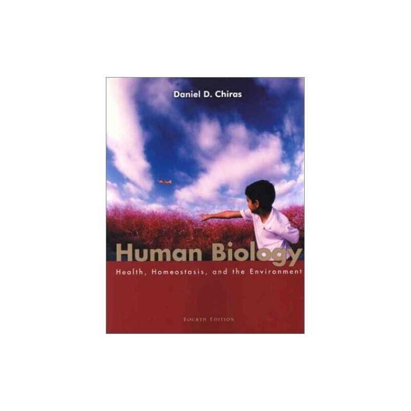 Human Biology: Health, Homeostasis, and the En... by Chiras, Daniel D. Paperback