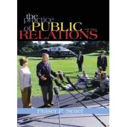 The Practice of Public Relations: U..., Seitel, Fraser