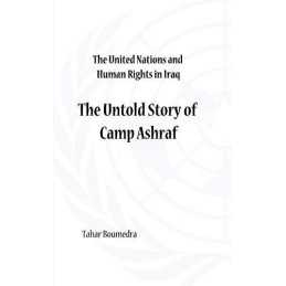 The United Nations and Human Rights in Iraq: The Untold St... by Boumedra, Tahar