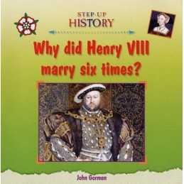 Why Did Henry VIII Marry Six Times? (St..., John Gorman