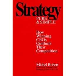 Strategy Pure and Simple: How to Out..., Robert, Michel