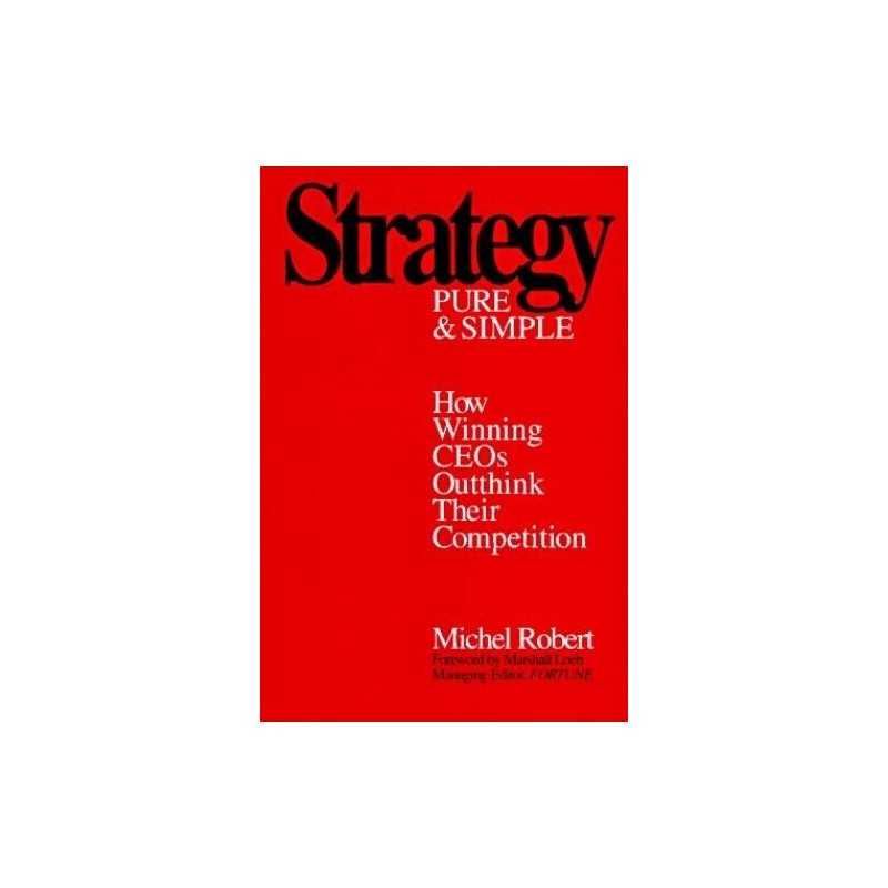 Strategy Pure and Simple: How to Out..., Robert, Michel