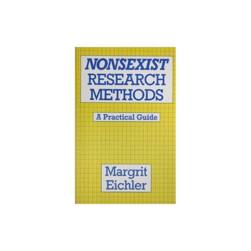 Non-sexist Research Methods: A Prac..., Eichler, Margri