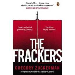 The Frackers: The Outrageous Inside Story of the New En... by Zuckerman, Gregory