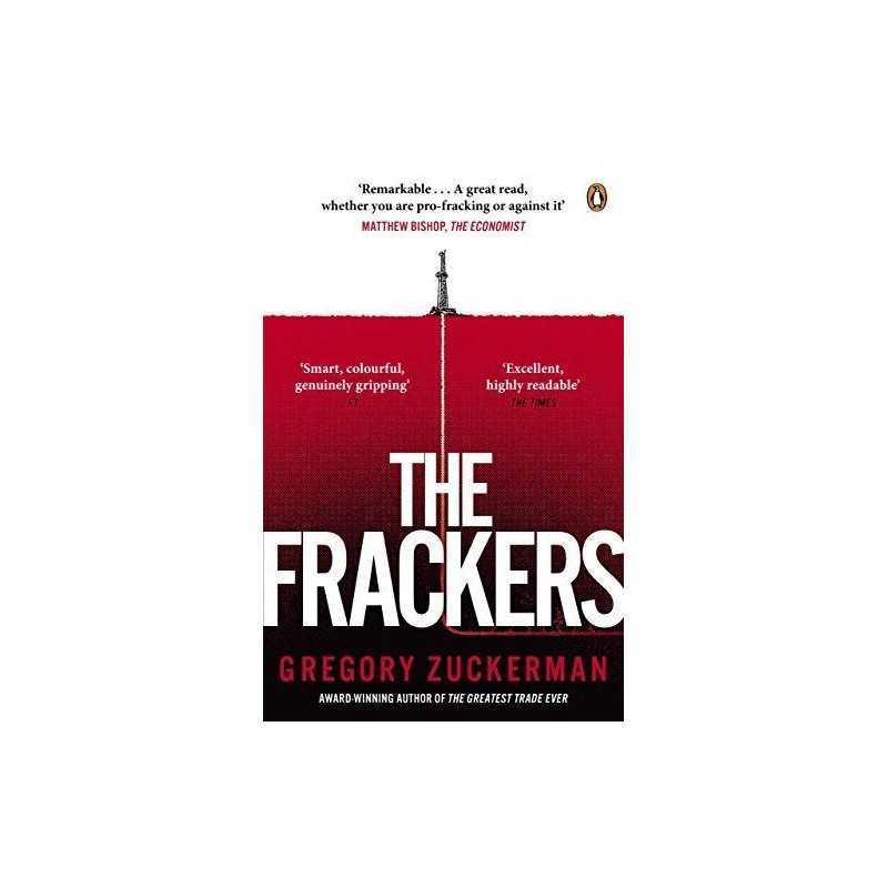The Frackers: The Outrageous Inside Story of the New En... by Zuckerman, Gregory