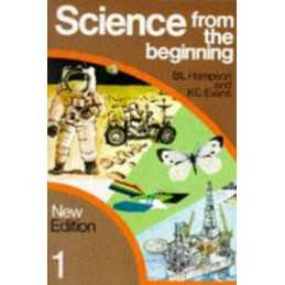 Science from the Beginning Pupils Book 1. New Edition... by Evans, K C Paperback