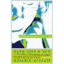 Hard, Soft and Wet: Digital Generation Comes of... by McGrath, Melanie Paperback