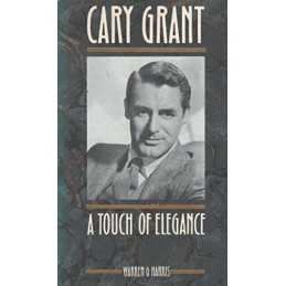 Cary Grant: A Touch of Elegance, Harris, Warren G.