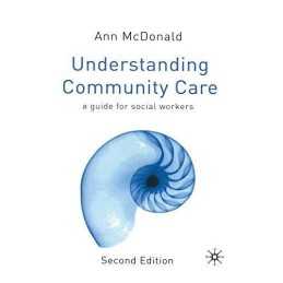 Understanding Community Care: A Guide for Social W... by McDonald, Ann Paperback