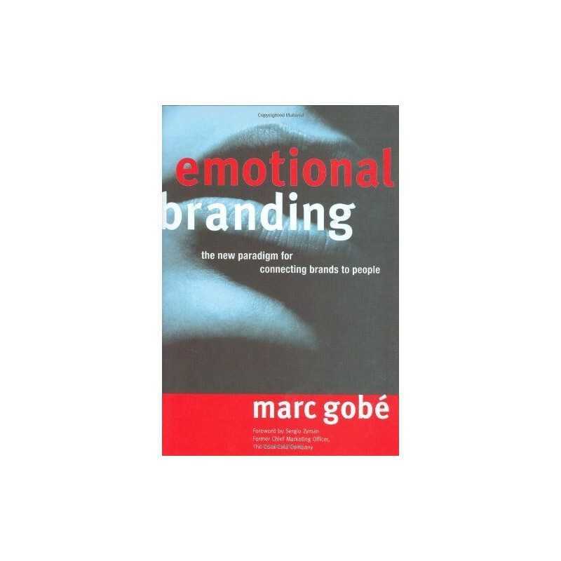 Emotional Branding: The New Paradigm for Connecting... by Zyman, Sergio Hardback