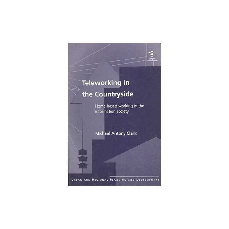 Teleworking in the Countryside: Hom..., Clark, Michael