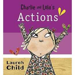 Charlie and Lolas Actions: Board Book by Child, Lauren Board book Book The