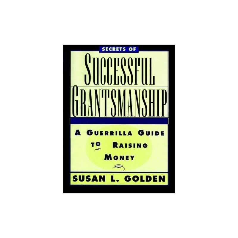 Secrets of Successful Grantmanship:..., L. Golden, Susa