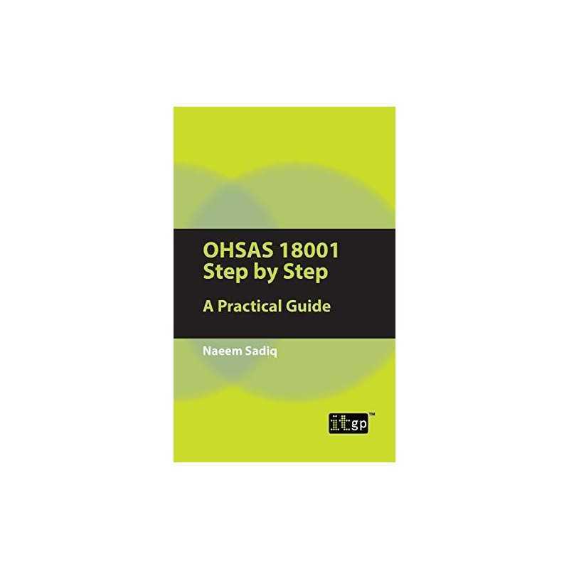 OHSAS 18001 Step by Step: A Practical Guide by Sadiq, Naeem Book  Fast