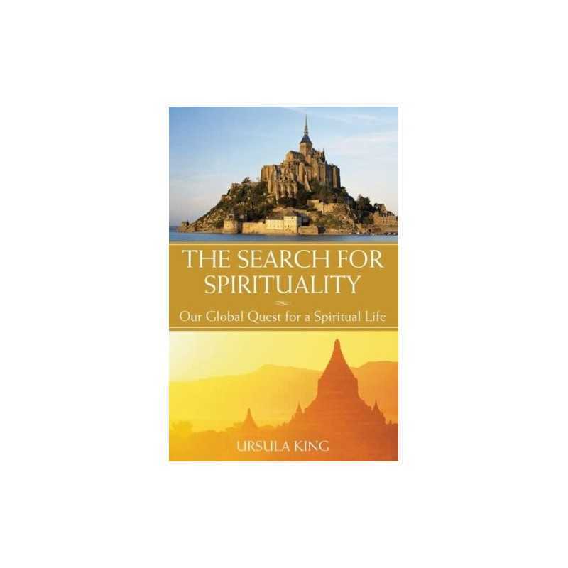 The Search for Spirituality: Our Globa..., King, Ursula