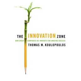 The Innovation Zone: How Great Companies Re-... by Thomas M. Koulopoulo Hardback