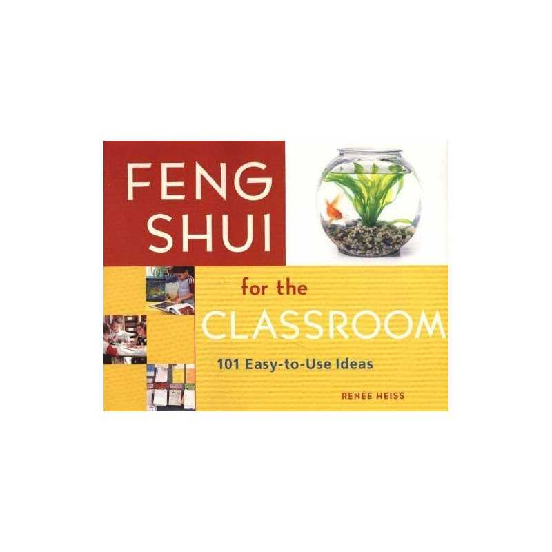 Feng Shui for the Classroom: 101 Ea..., Heiss, E. Renee