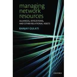 Managing Network Resources: Alliances, Affiliatio... by Gulati, Ranjay Paperback