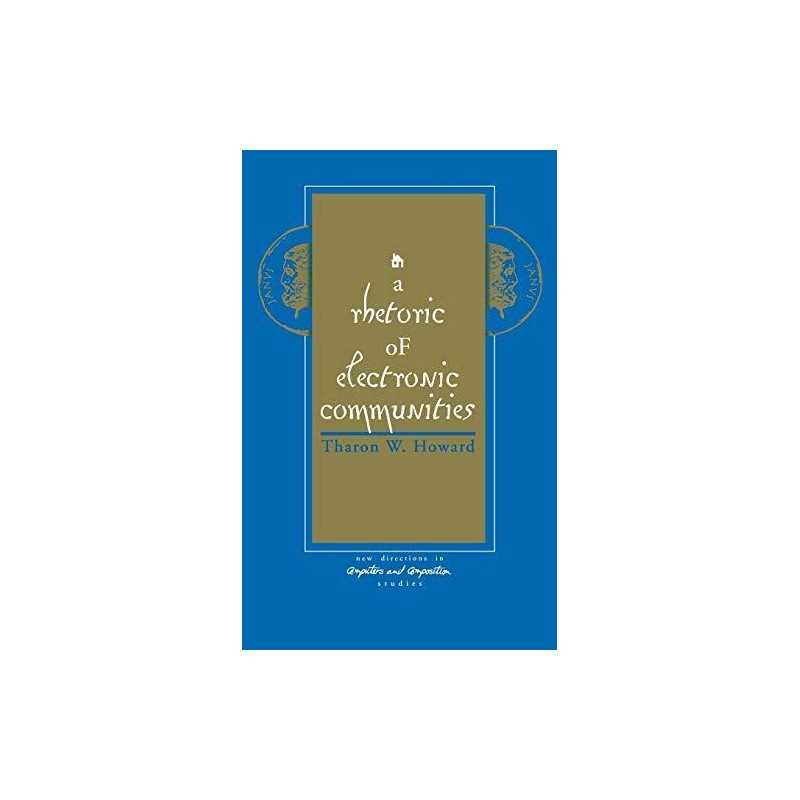 A Rhetoric of Electronic Communities (Advan..., Unknown
