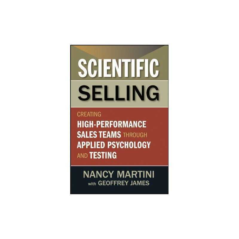 Scientific Selling: Creating High Pe..., Martini, Nancy
