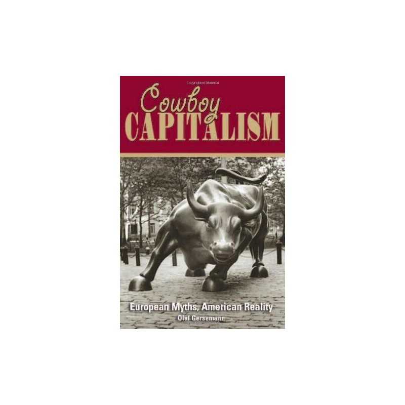 Cowboy Capitalism: European Myths, ..., Gersemann, Olaf