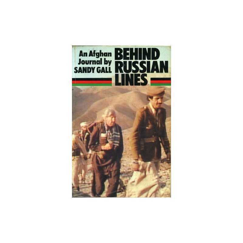 Behind Russian Lines: An Afghan Journal by Gall, Sandy Paperback Book