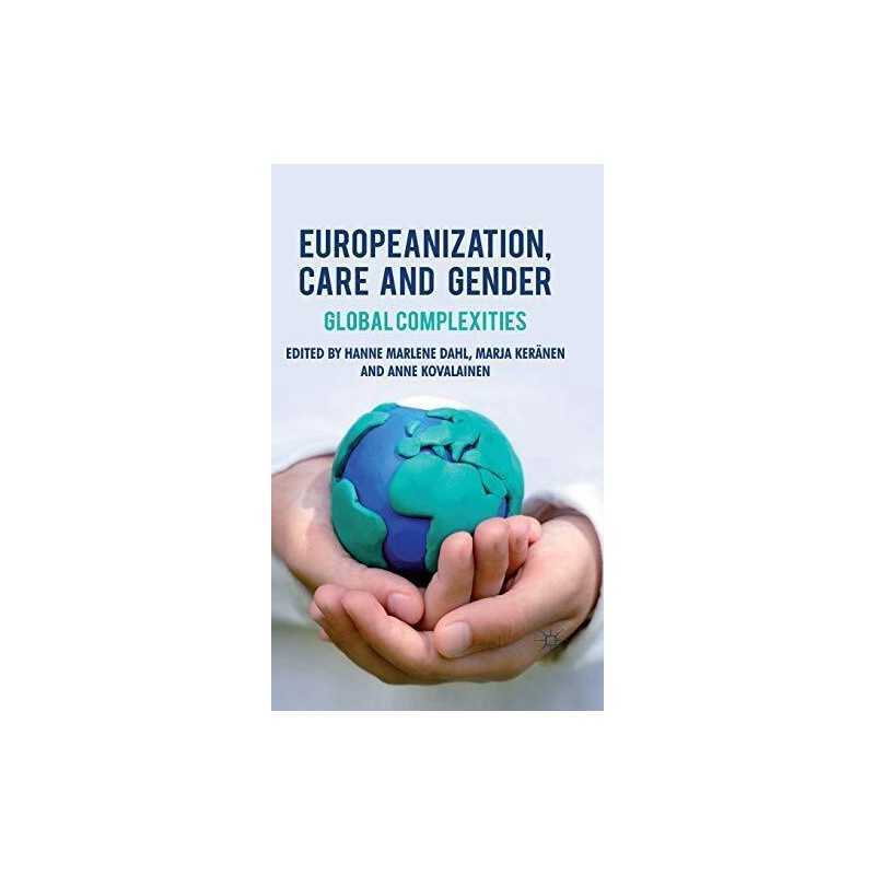 Europeanization, Care and Gender: Global Complexities