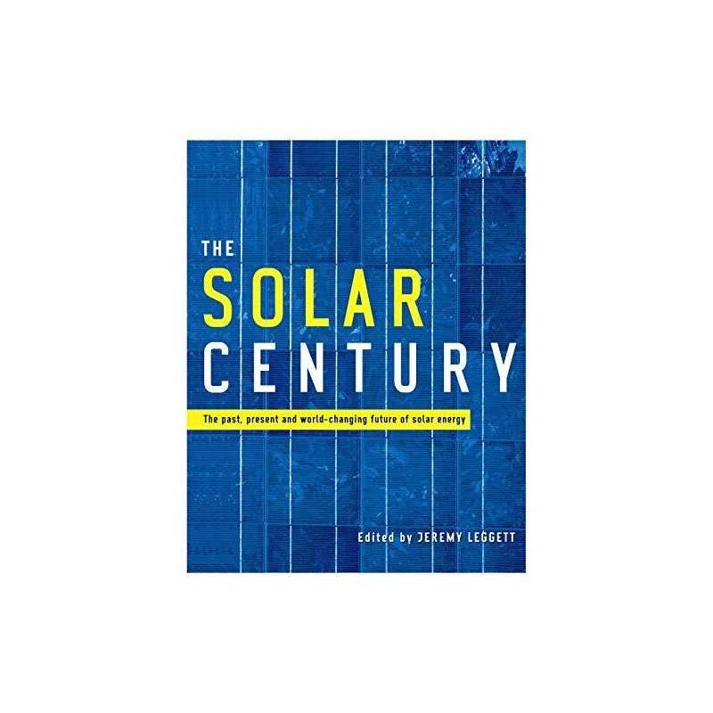 The Solar Century: The Past, Present and World-c... by Leggett, Jeremy Paperback