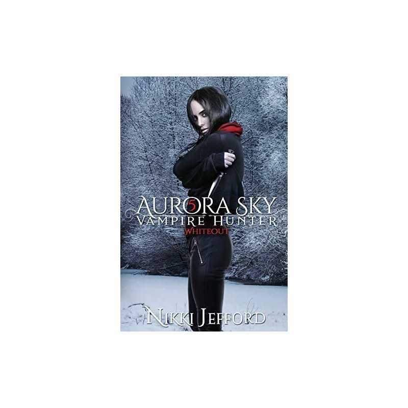 Whiteout (Aurora Sky: Vampire Hunter..., Jefford, Nikki