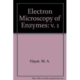 Electron Microscopy of Enzymes: v. 1, Hayat, M. A.