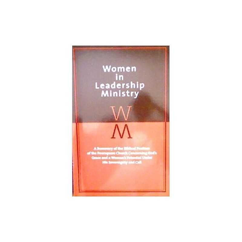Women in Leadership Ministry (A Summary of the Bibli...