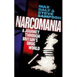 Narcomania: A Journey Through Britains Drug World by Sampson, Steve Book The