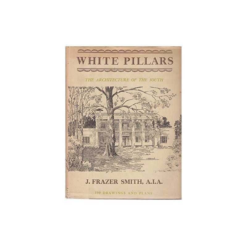 White pillars : early life and arch..., Smith, Joseph F