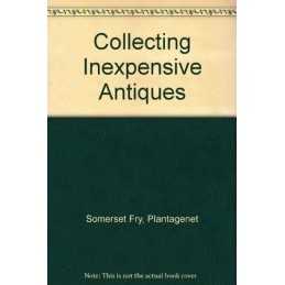 Collecting Inexpensive Antiques by Somerset Fry, Plantagenet Hardback Book The