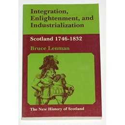 Integration, Enlightenment and Industrialization: ... by Lenman, Bruce Paperback