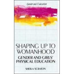 Shaping Up to Womanhood (Gender and Educati..., SCRATON