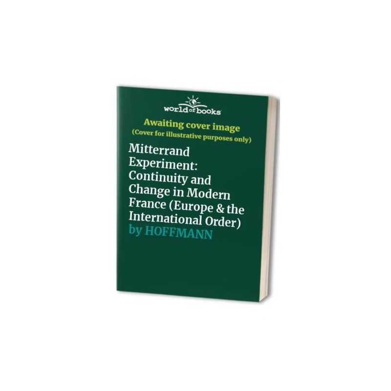 The Mitterrand Experiment: Continuity and ..., HOFFMANN
