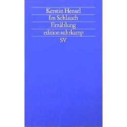Im Schlauch: Erzahlung (Edition Suhr..., kerstin-hensel