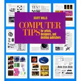 Computer Tips: For Artists, Designers,..., Wills, Scott