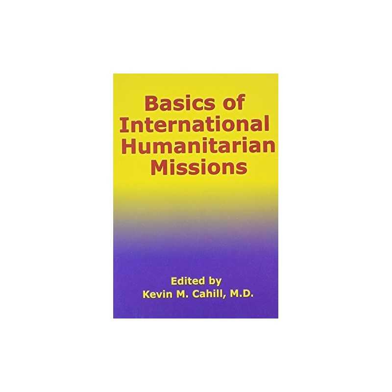 Basics of International Humanitarian Mission (I... by Cahill, Kevin M. Paperback